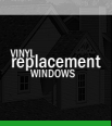 Vinyl Replacement Windows